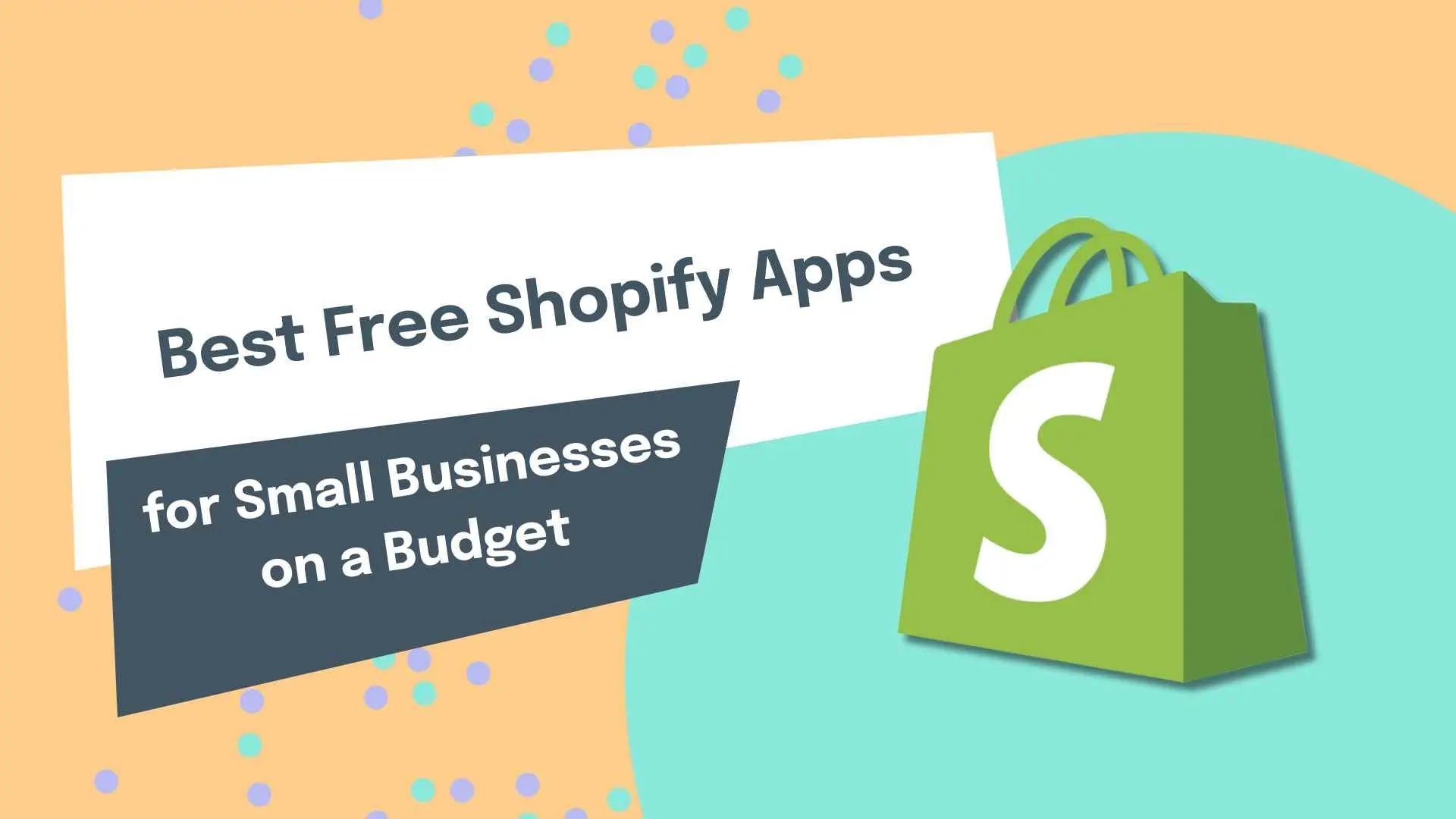 Best Free Shopify Apps for Small Businesses on a Budget