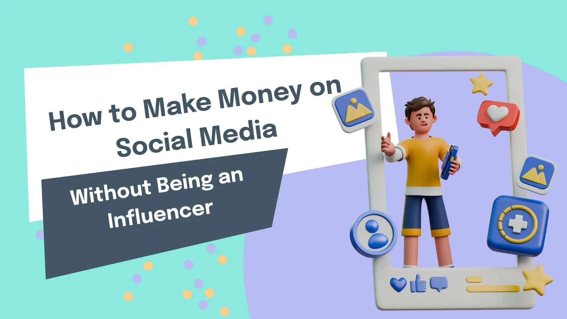 How to Make Money on Social Media Without Being an Influencer