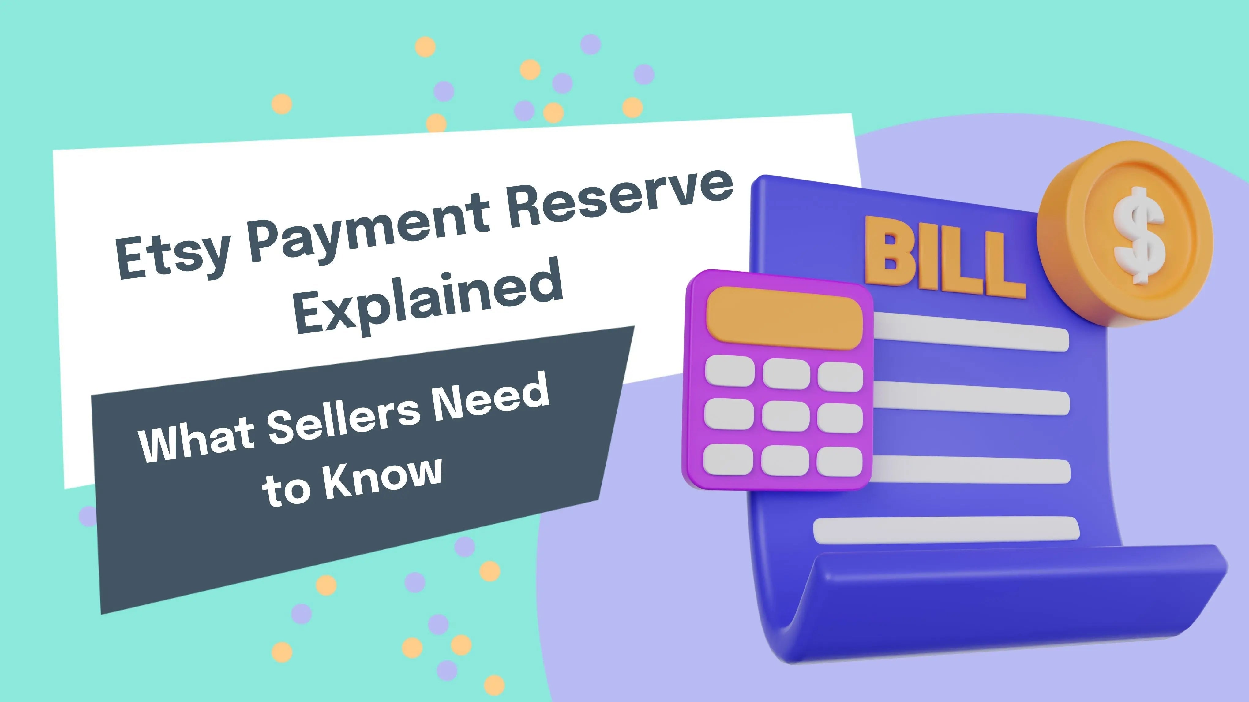 Etsy Payment Reserve Explained — How It Works & What Sellers Need to Know