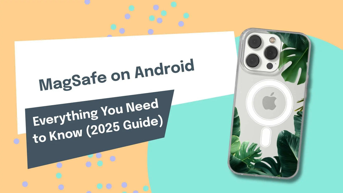 MagSafe on Android: Everything You Need to Know (2025 Guide)