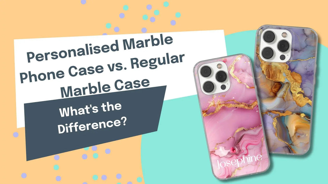 Personalised Marble Phone Case vs. Regular Marble Case: What's the Difference?